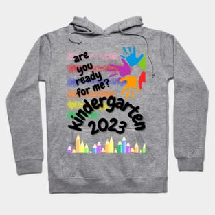 Are you ready for me Kindergarten 2023 Hoodie